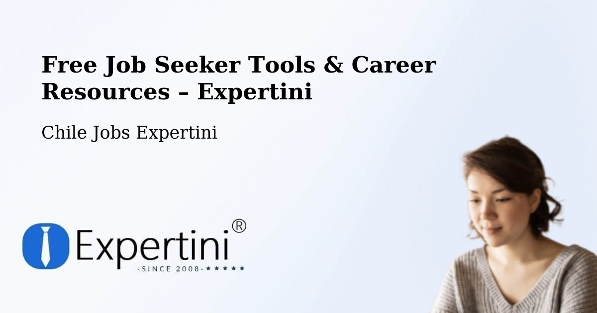 Free Job Seeker Tools & Career Resources – San Rafael - San Rafael, Chile Jobs Expertini
