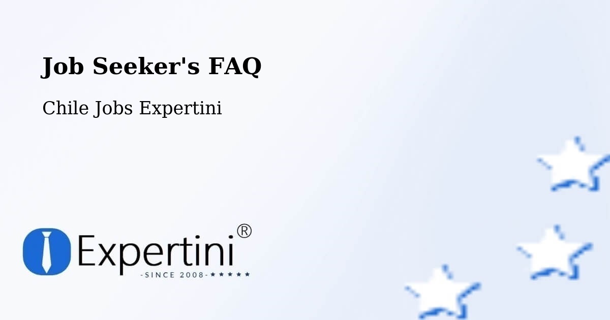 Job Seeker FAQ – San Rafael - Chile Jobs Expertini