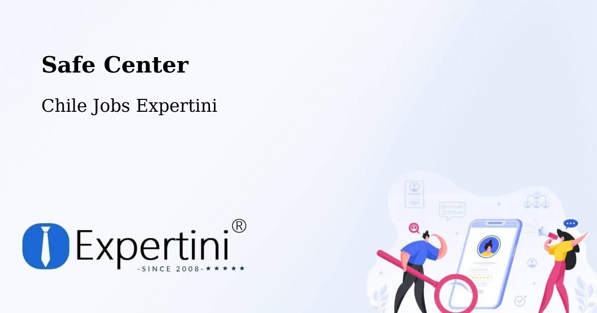 Safety Center – San Rafael - Chile Jobs Expertini